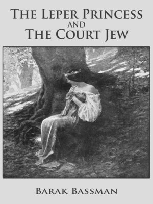 cover image of The Leper Princess and the Court Jew